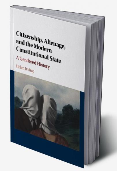 Citizenship Alienage and the Modern Constitutional State