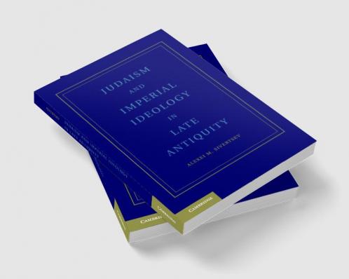 Judaism and Imperial Ideology in Late Antiquity