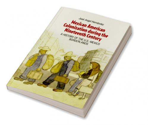 Mexican American Colonization during the Nineteenth             Century