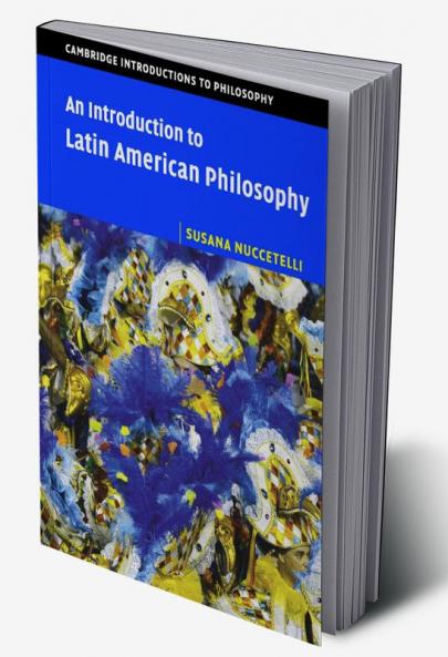 An Introduction to Latin American Philosophy