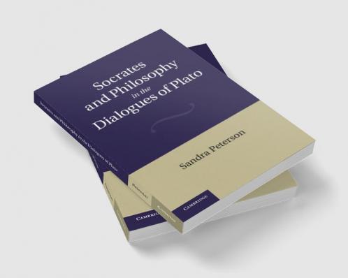Socrates and Philosophy in the Dialogues of Plato