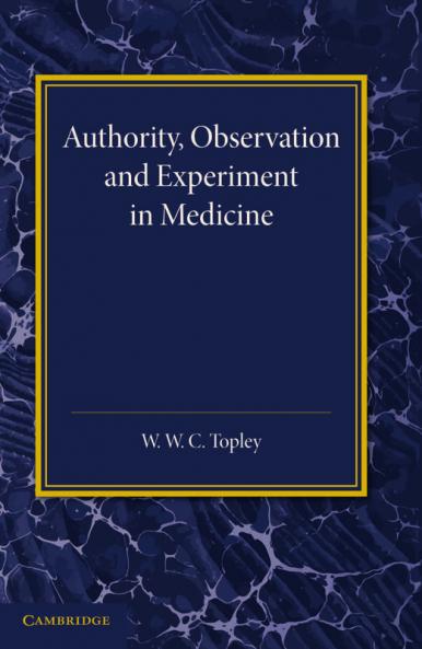 Authority Observation and Experiment in Medicine