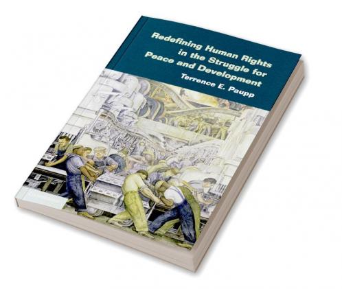Redefining Human Rights in the Struggle for Peace and Development