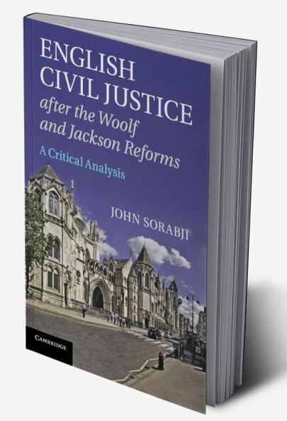 English Civil Justice after the Woolf and Jackson Reforms