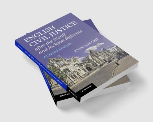 English Civil Justice after the Woolf and Jackson Reforms