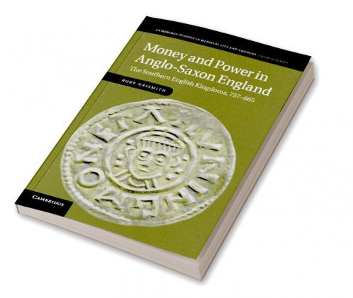 Money and Power in Anglo-Saxon England