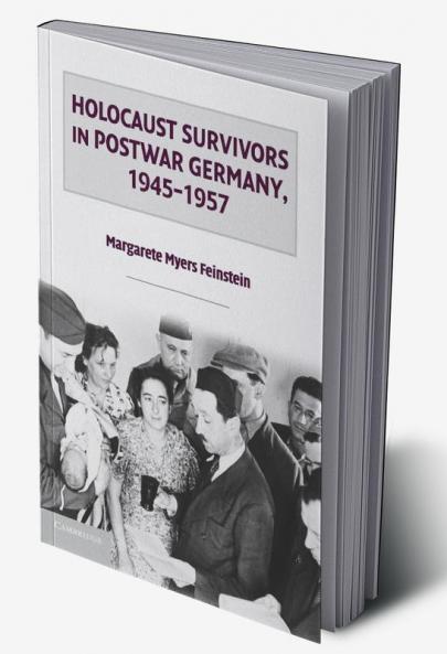 Holocaust Survivors in Postwar Germany 1945 1957
