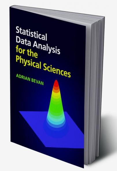 Statistical Data Analysis for the Physical Sciences