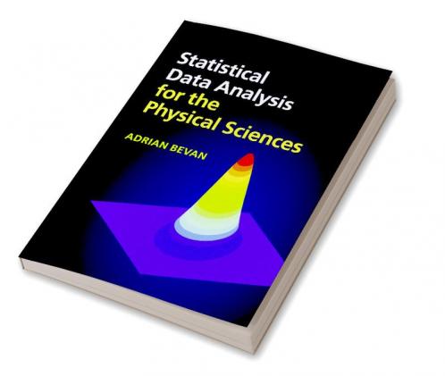 Statistical Data Analysis for the Physical Sciences