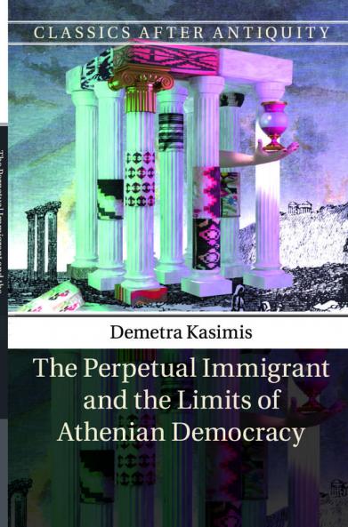 The Perpetual Immigrant and the Limits of Athenian Democracy