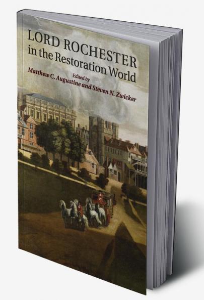 Lord Rochester in the Restoration World