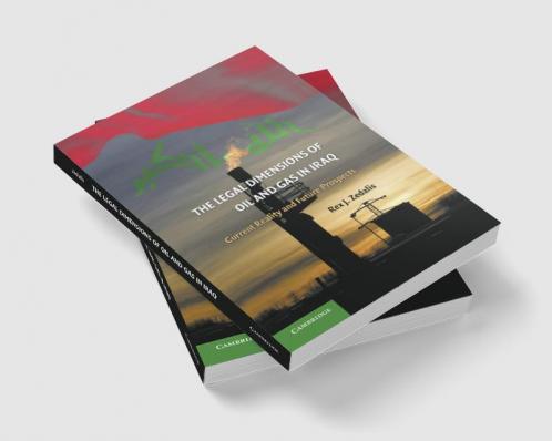 The Legal Dimensions of Oil and Gas in Iraq