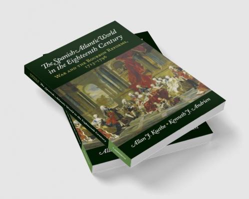 The Spanish Atlantic World in the Eighteenth Century
