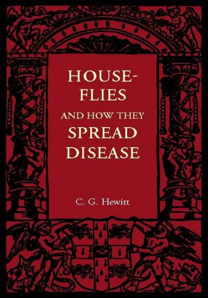 House-Flies and How They Spread Disease