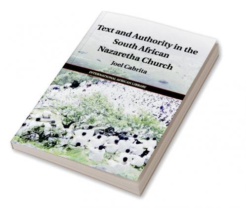 Text and Authority in the South African Nazaretha Church