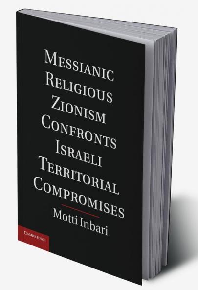 Messianic Religious Zionism Confronts Israeli Territorial Compromises