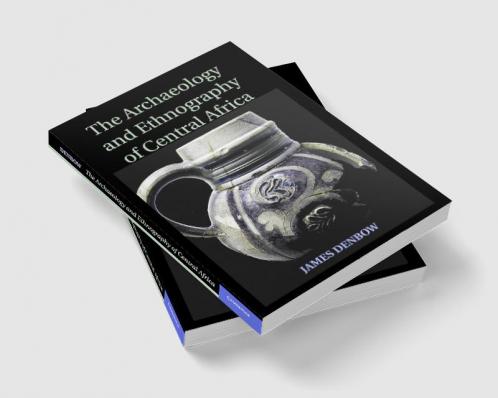 The Archaeology and Ethnography of Central Africa