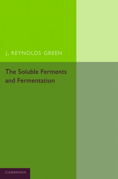 The Soluble Ferments and Fermentation