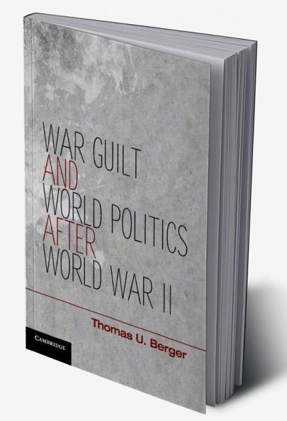 War Guilt and World Politics after World War II