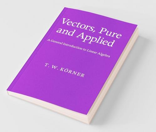 Vectors Pure and Applied