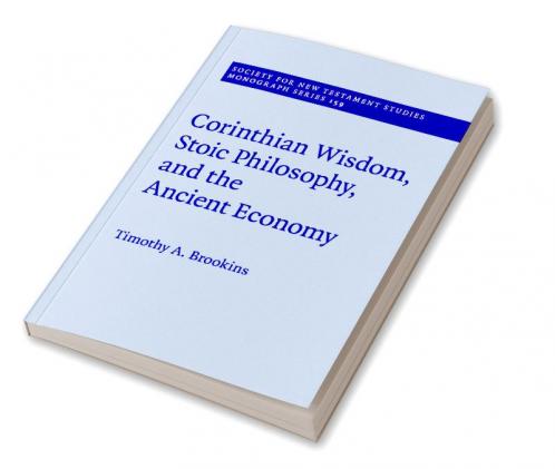 Corinthian Wisdom Stoic Philosophy and the Ancient Economy