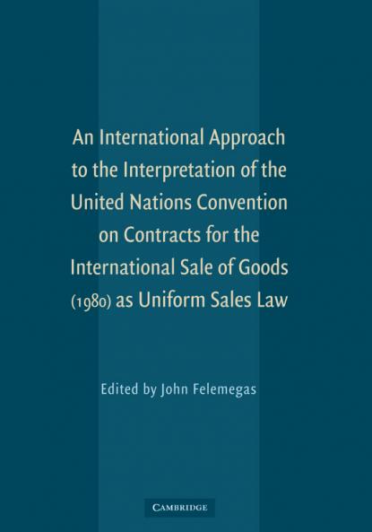 An  International Approach to the Interpretation of the United Nations Convention on Contracts for the International Sale of Goods (1980) as Uniform S