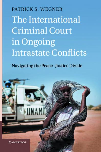 The International Criminal Court in Ongoing Intrastate             Conflicts