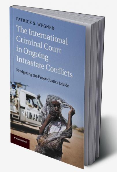 The International Criminal Court in Ongoing Intrastate             Conflicts