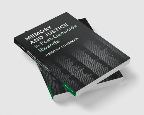 Memory and Justice in Post-Genocide Rwanda