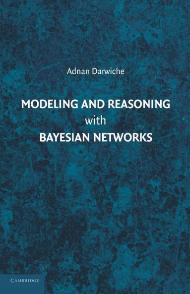 Modeling and Reasoning with Bayesian Networks