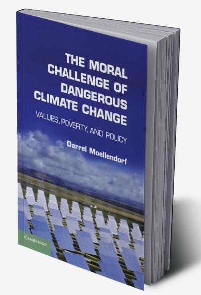 The Moral Challenge of Dangerous Climate             Change
