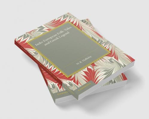 Indo-European Folk-Tales and Greek Legend