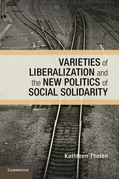 Varieties of Liberalization and the New Politics of Social             Solidarity