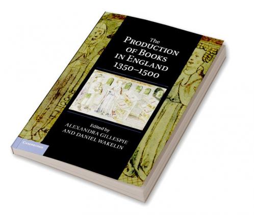 The Production of Books in England 1350-1500