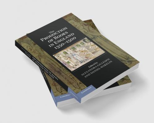 The Production of Books in England 1350-1500