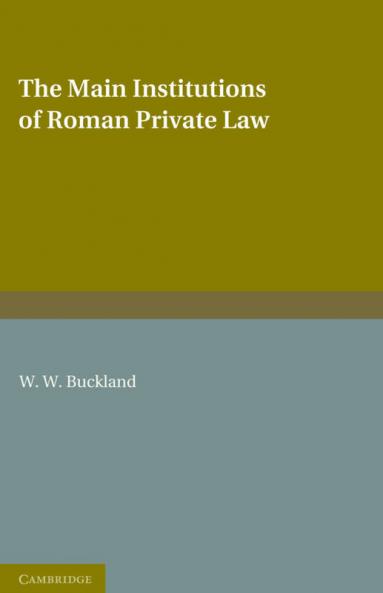 The Main Institutions of Roman Private Law