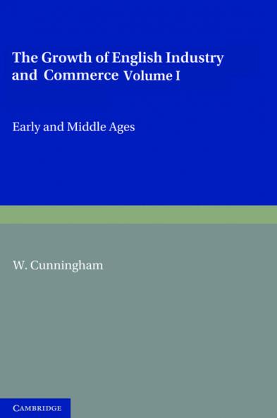 The Growth of English Industry and Commerce