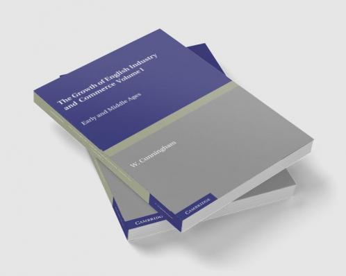 The Growth of English Industry and Commerce