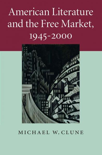 American Literature and the Free Market             1945-2000