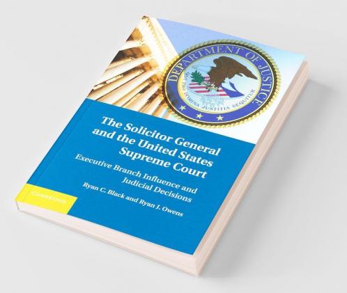 The Solicitor General and the United States Supreme             Court