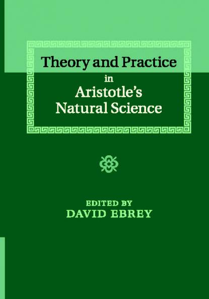 Theory and Practice in Aristotle's Natural Science