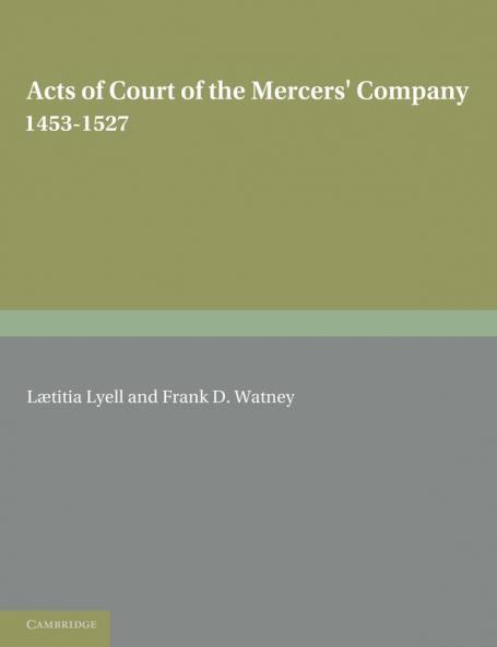 Acts of Court of the Mercers' Company 1453 1527