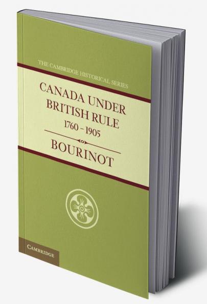 Canada Under British Rule 1760 1905