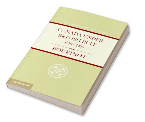 Canada Under British Rule 1760 1905