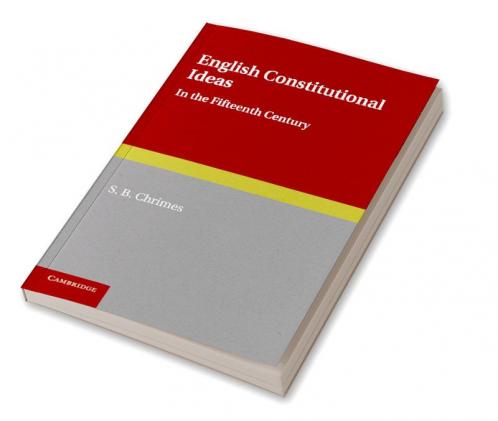 English Constitutional Ideas in the Fifteenth Century