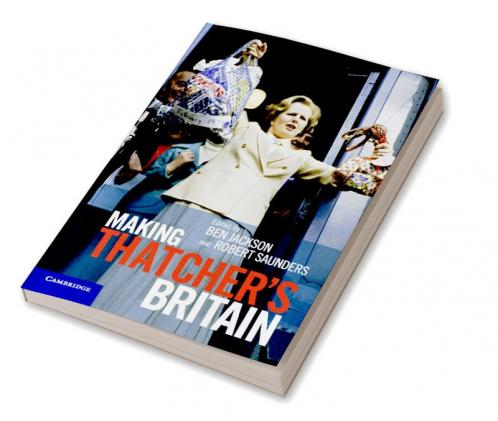 Making Thatchers Britain