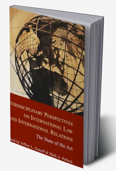 Interdisciplinary Perspectives on International Law and International             Relations