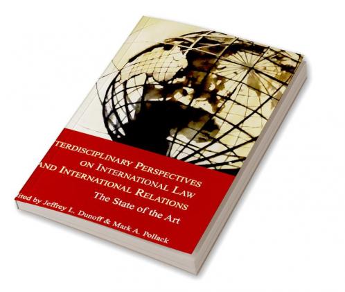 Interdisciplinary Perspectives on International Law and International             Relations