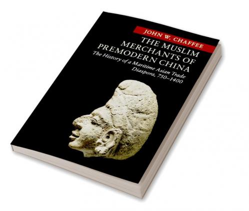 The Muslim Merchants of Premodern China