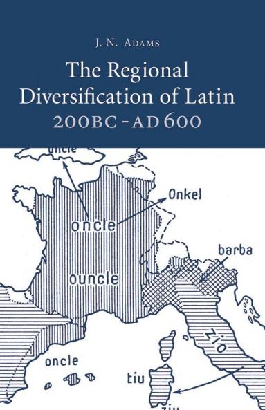 The Regional Diversification of Latin 200 BC - Ad 600